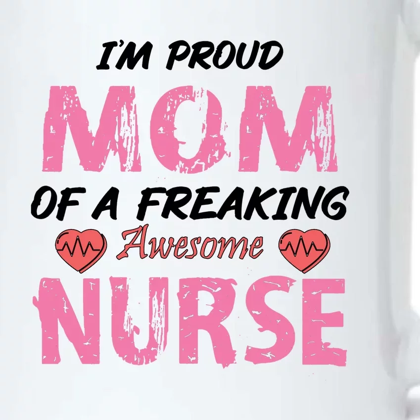 I'm A Proud Mom Of A Freaking Awesome Nurse Distressed Text Black Color Changing Mug