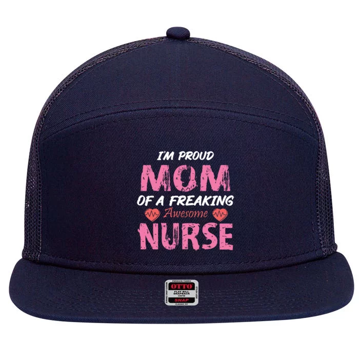 I'm A Proud Mom Of A Freaking Awesome Nurse Distressed Text 7 Panel Mesh Trucker Snapback Hat