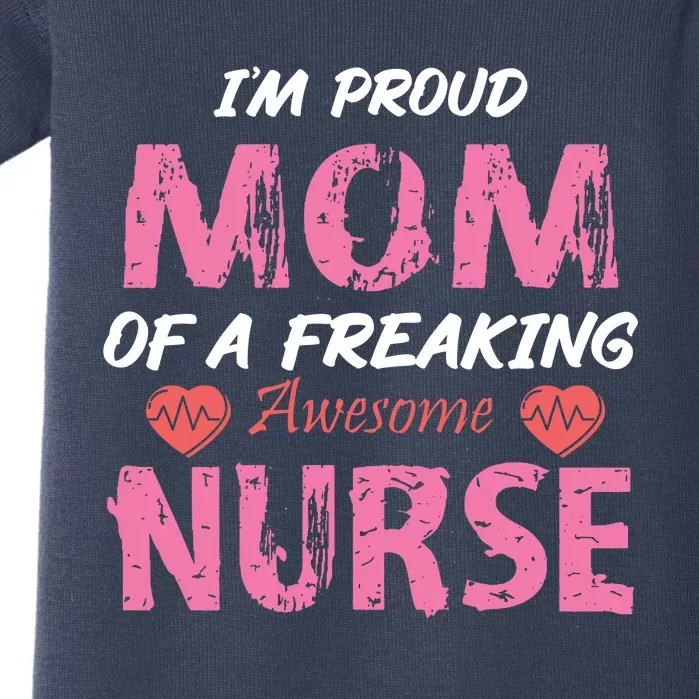 I'm A Proud Mom Of A Freaking Awesome Nurse Distressed Text Baby Bodysuit