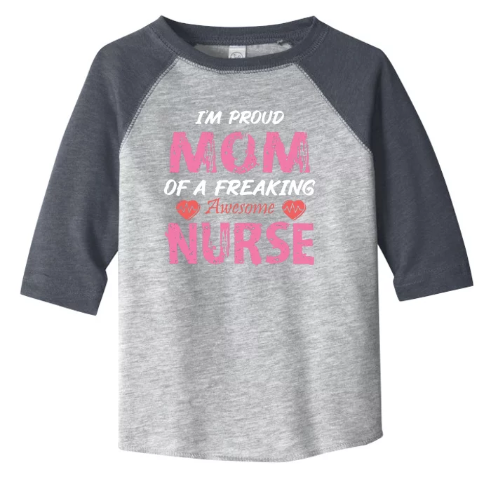 I'm A Proud Mom Of A Freaking Awesome Nurse Distressed Text Toddler Fine Jersey T-Shirt