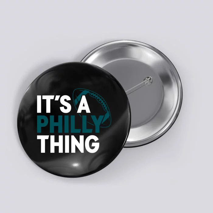 It's A Philly Thing Its A Philly Thing Philadelphia Button