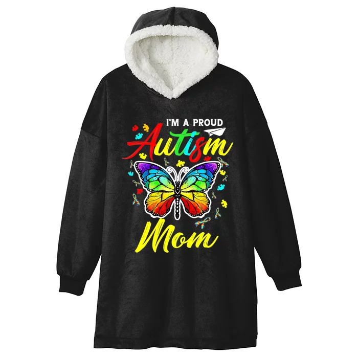 I'm A Proud Autism Mom Autism Awareness Butterfly Gifts Hooded Wearable Blanket