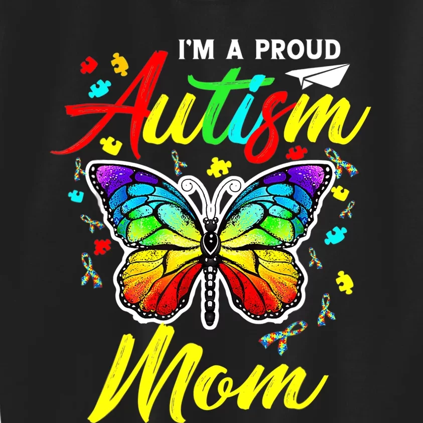 I'm A Proud Autism Mom Autism Awareness Butterfly Gifts Kids Sweatshirt