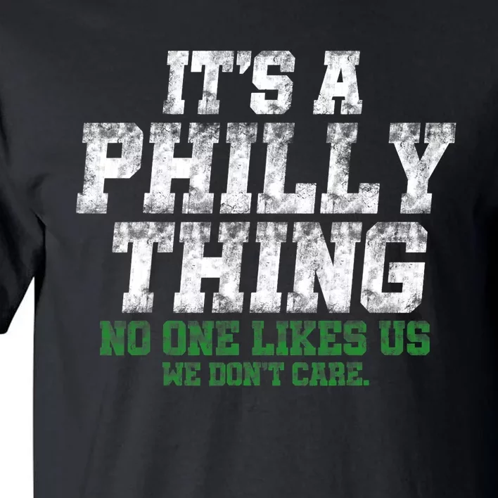 It's A Philly Thing No One Likes Us We Don't Care Philly Fan Tall T-Shirt