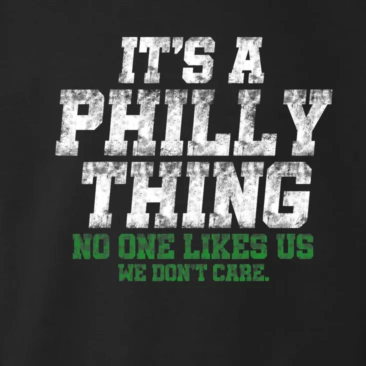 It's A Philly Thing No One Likes Us We Don't Care Philly Fan Toddler Hoodie