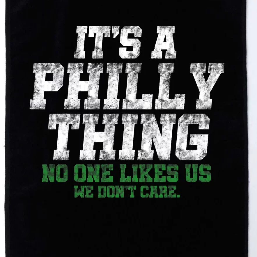 It's A Philly Thing No One Likes Us We Don't Care Philly Fan Platinum Collection Golf Towel