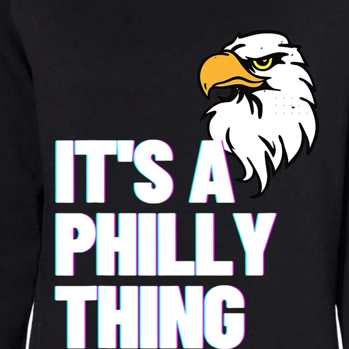 IT'S A PHILLY THING Its A Philadelphia Thing Fan Lover Eagle_s Design Womens California Wash Sweatshirt