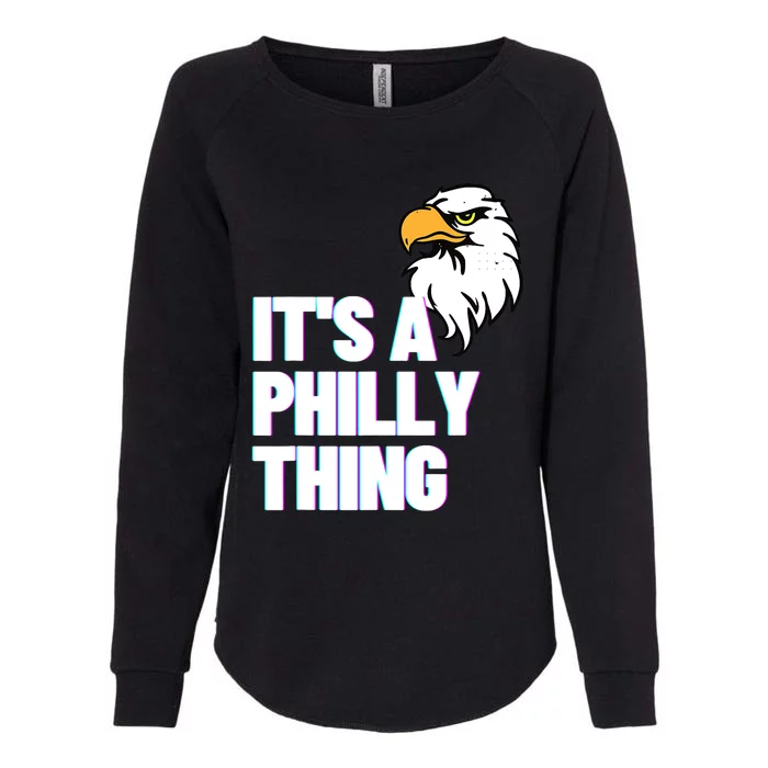 IT'S A PHILLY THING Its A Philadelphia Thing Fan Lover Eagle_s Design Womens California Wash Sweatshirt