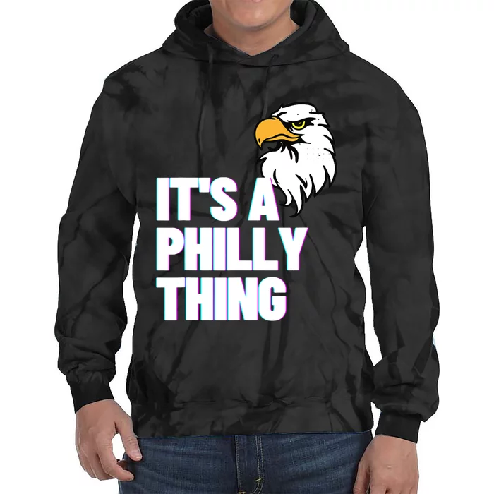 IT'S A PHILLY THING Its A Philadelphia Thing Fan Lover Eagle_s Design Tie Dye Hoodie