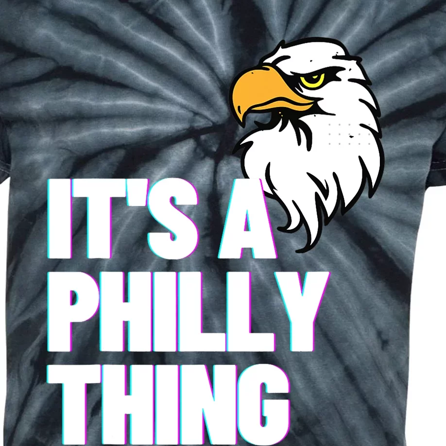 IT'S A PHILLY THING Its A Philadelphia Thing Fan Lover Eagle_s Design Kids Tie-Dye T-Shirt