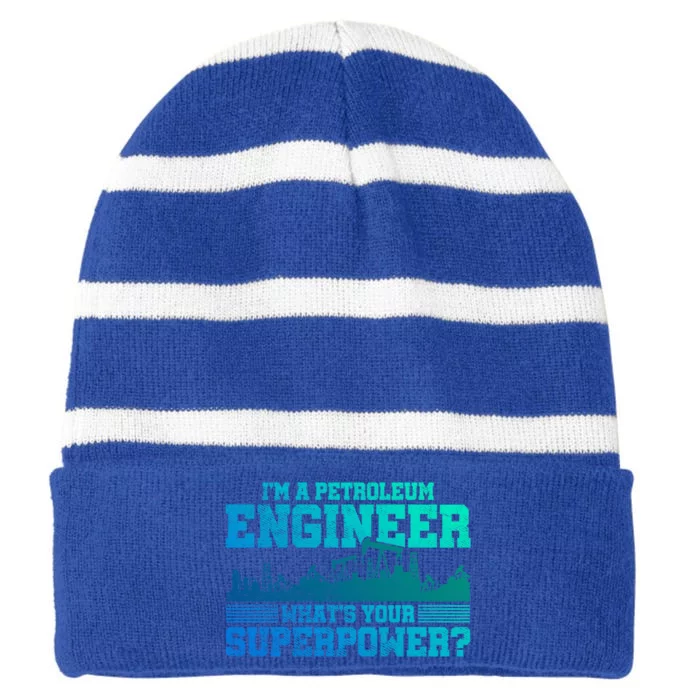 Im A Petroleum Engineer Whats Your Superpower Gift Striped Beanie with Solid Band