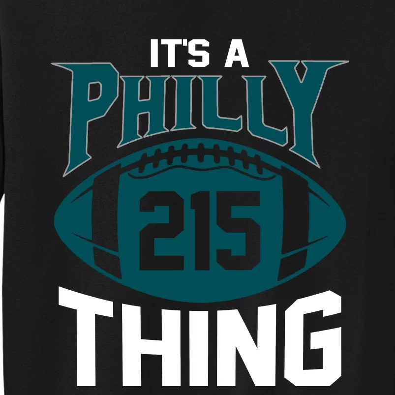 It's A Philly Thing Its A Philly Thing Philadelphia Tall Sweatshirt