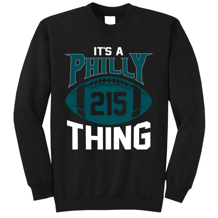 It's A Philly Thing Its A Philly Thing Philadelphia Tall Sweatshirt