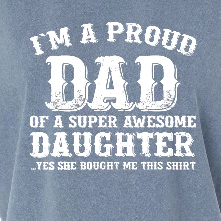 I'm a Proud Dad of a Super Awesome Daughter Fathers Day Gift Garment-Dyed Women's Muscle Tee