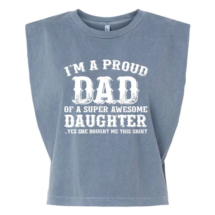 I'm a Proud Dad of a Super Awesome Daughter Fathers Day Gift Garment-Dyed Women's Muscle Tee