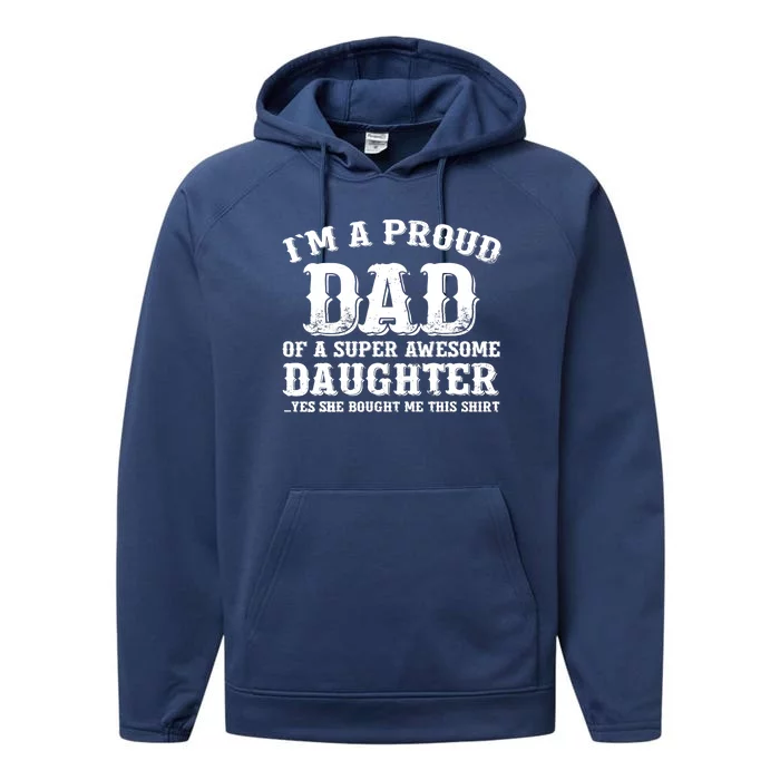 I'm a Proud Dad of a Super Awesome Daughter Fathers Day Gift Performance Fleece Hoodie