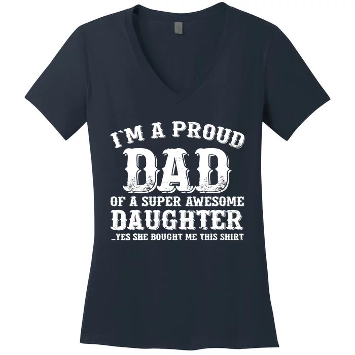 I'm a Proud Dad of a Super Awesome Daughter Fathers Day Gift Women's V-Neck T-Shirt