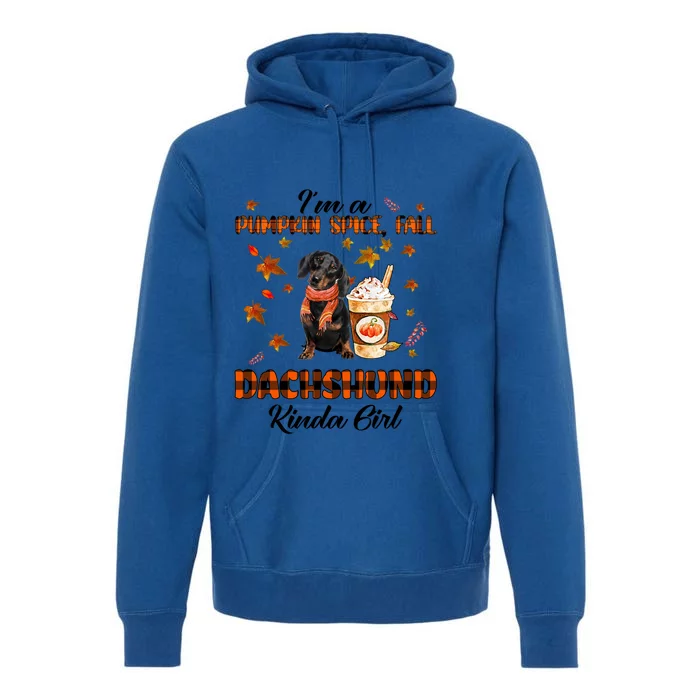 IM A Pumpkin Spice Fall And Dachshund Kinda Fall Leave Meaningful Gift Premium Hoodie