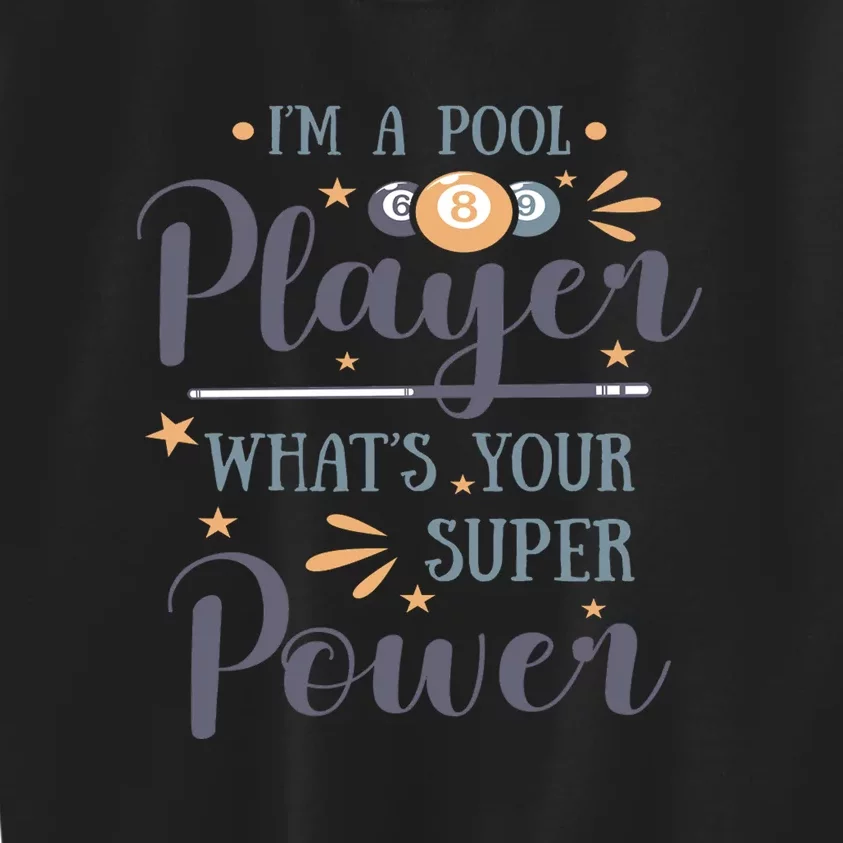 I'm A Pool Player What's You Super Power Billiards Dad Gift For Father's Day Kids Sweatshirt