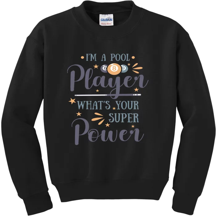 I'm A Pool Player What's You Super Power Billiards Dad Gift For Father's Day Kids Sweatshirt