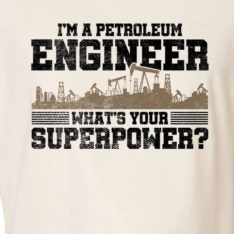 Im A Petroleum Engineer Whats Your Superpower Great Gift Garment-Dyed Women's Muscle Tee