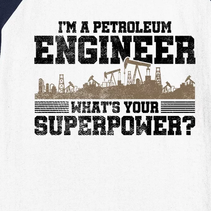 Im A Petroleum Engineer Whats Your Superpower Great Gift Baseball Sleeve Shirt