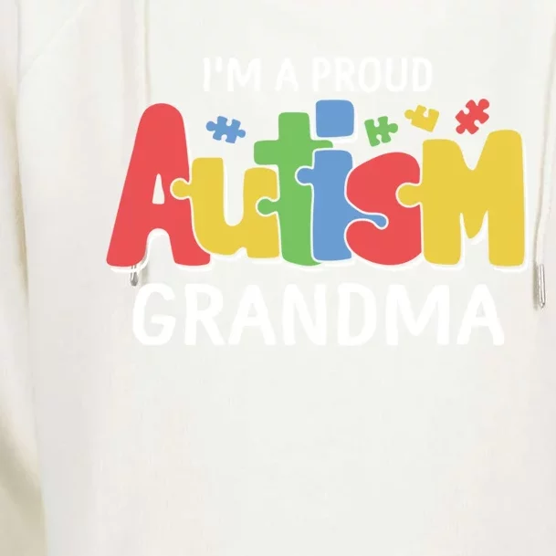 I'm A Proud Autism Grandma Awareness Gift Womens Funnel Neck Pullover Hood