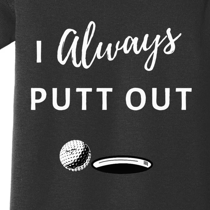 I Always Putt Out Funny Golf Baby Bodysuit