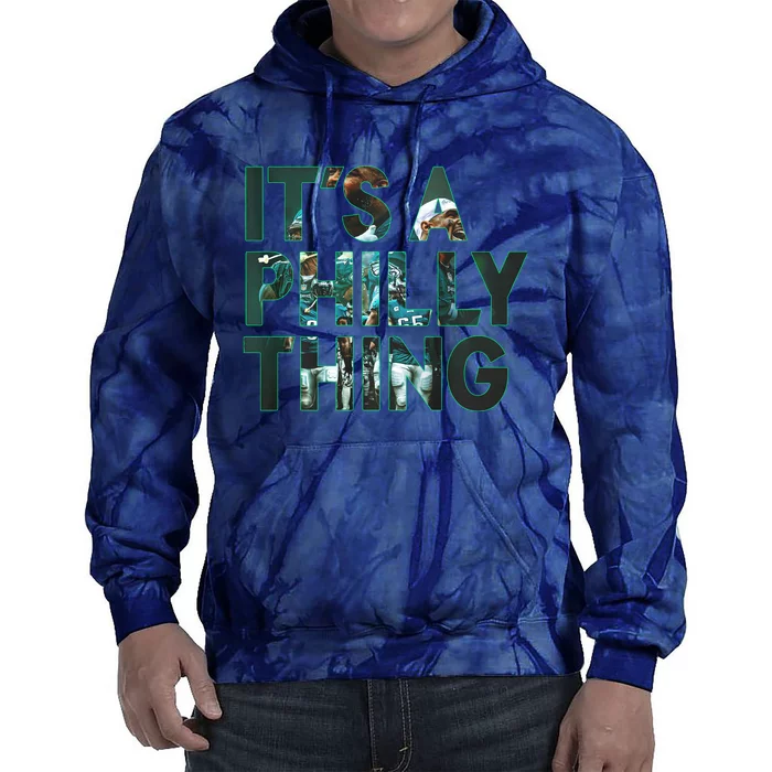 It's A Philly Thing Fan Tie Dye Hoodie