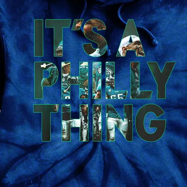 It's A Philly Thing Fan Tie Dye Hoodie