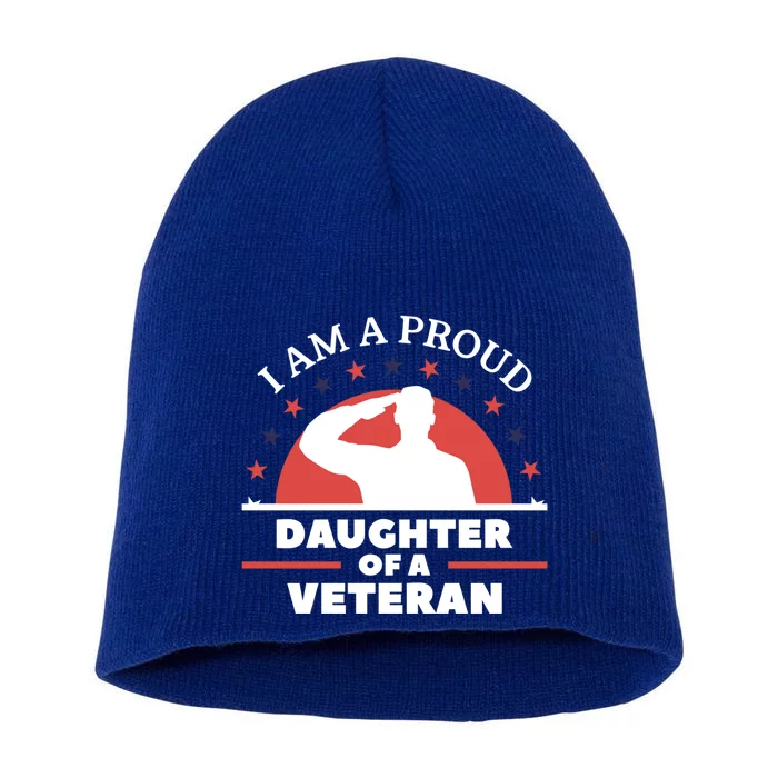 Im A Proud Daughter Of A Veteran Veterans Day Gift Short Acrylic Beanie