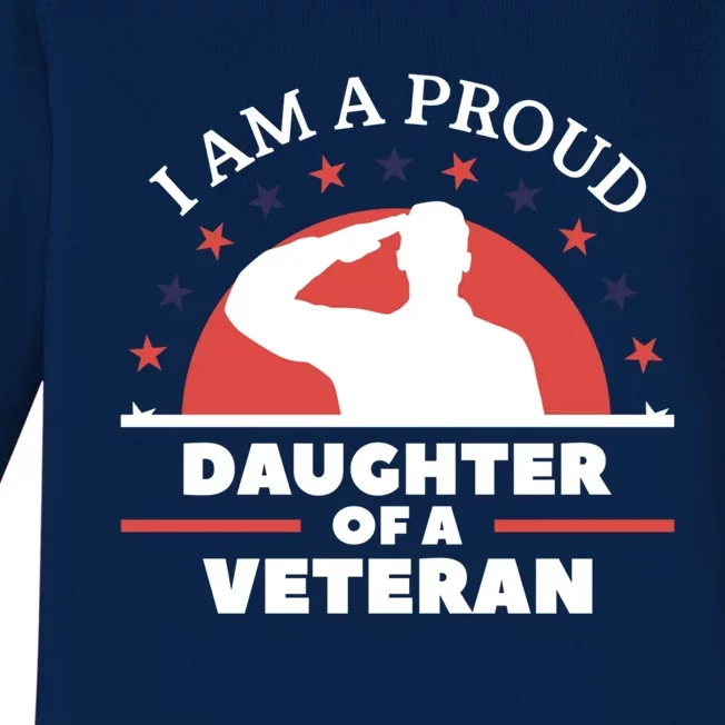 Im A Proud Daughter Of A Veteran Veterans Day Gift Baby Long Sleeve Bodysuit