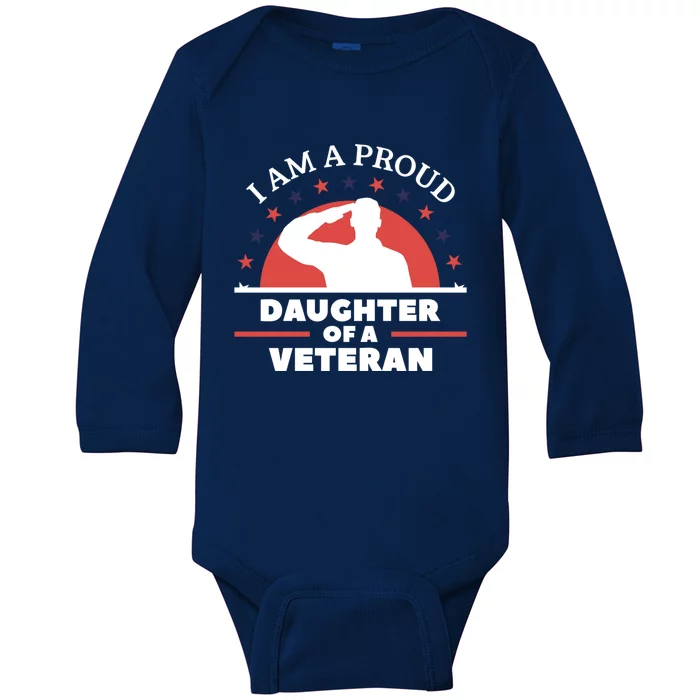 Im A Proud Daughter Of A Veteran Veterans Day Gift Baby Long Sleeve Bodysuit