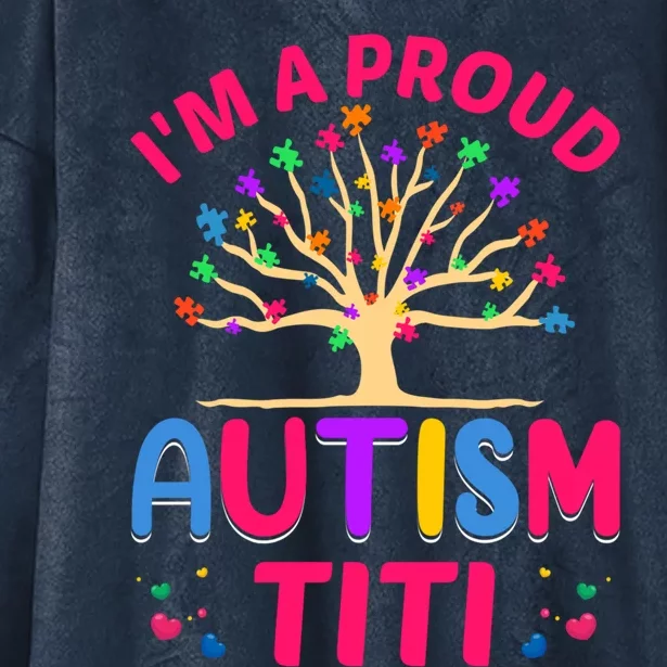 IM A Proud Autism Titi Gift Hooded Wearable Blanket