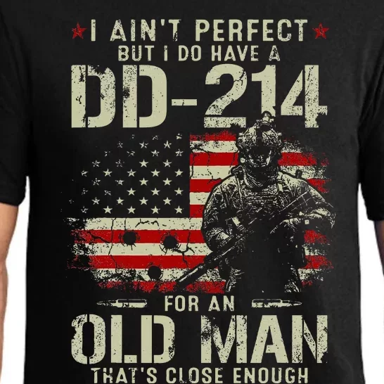 I AinT Perfect But I Do Have A Dd214 For An Old Man Pajama Set