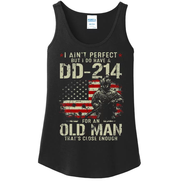 I AinT Perfect But I Do Have A Dd214 For An Old Man Ladies Essential Tank