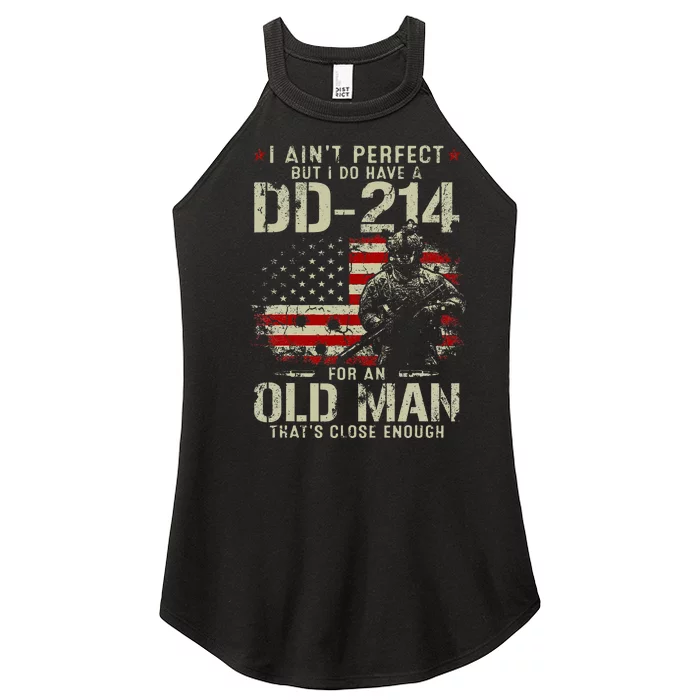 I AinT Perfect But I Do Have A Dd214 For An Old Man Women’s Perfect Tri Rocker Tank