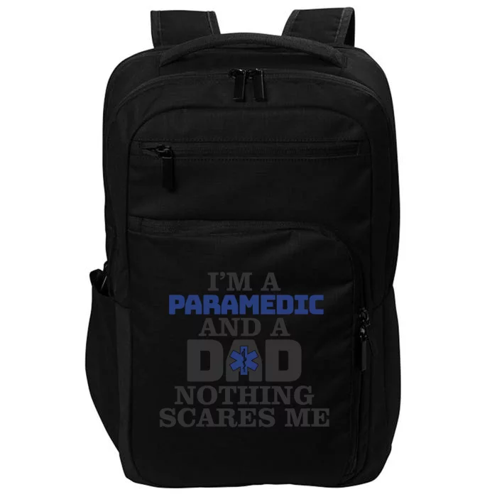 IM A Paramedic And A Dad Proud Paramedic Father Gift Impact Tech Backpack