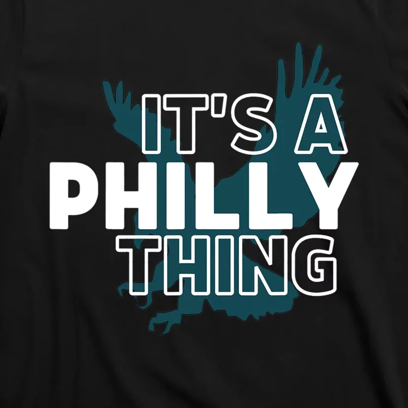 It's A Philly Thing Its A Philadelphia Thing Fan Design T-Shirt