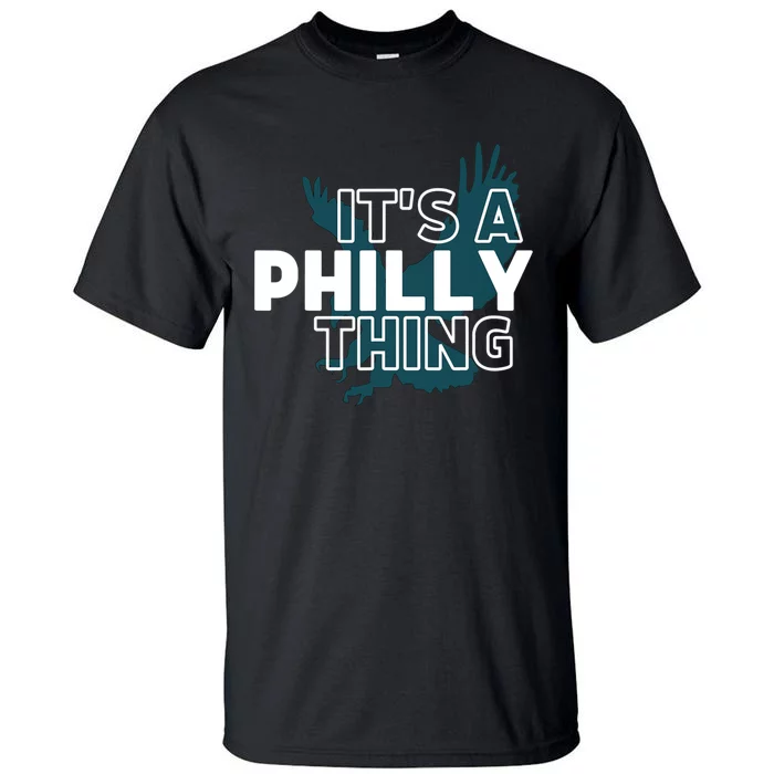 It's A Philly Thing Its A Philadelphia Thing Fan Design Tall T-Shirt