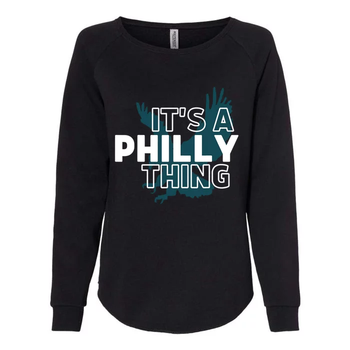 It's A Philly Thing Its A Philadelphia Thing Fan Design Womens California Wash Sweatshirt