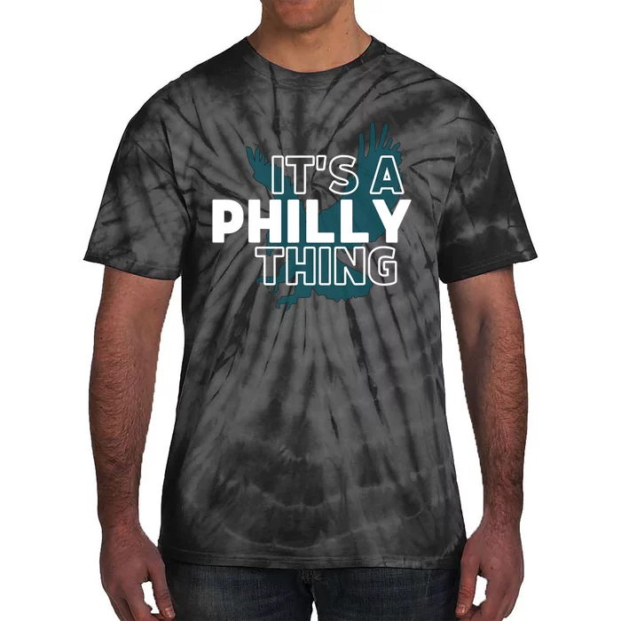 It's A Philly Thing Its A Philadelphia Thing Fan Design Tie-Dye T-Shirt