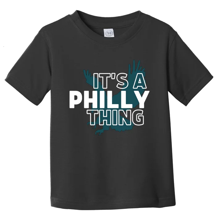 It's A Philly Thing Its A Philadelphia Thing Fan Design Toddler T-Shirt