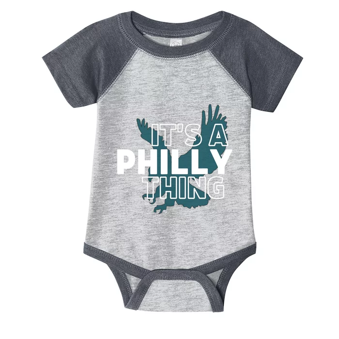 It's A Philly Thing Its A Philadelphia Thing Fan Design Infant Baby Jersey Bodysuit