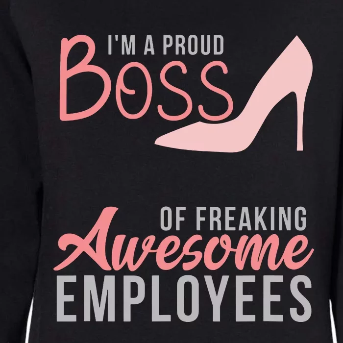 Im A Proud Boss Of Freaking Awesome Employees Womens California Wash Sweatshirt