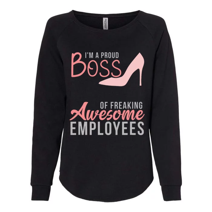 Im A Proud Boss Of Freaking Awesome Employees Womens California Wash Sweatshirt