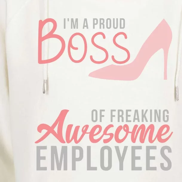 Im A Proud Boss Of Freaking Awesome Employees Womens Funnel Neck Pullover Hood