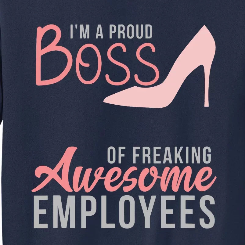 Im A Proud Boss Of Freaking Awesome Employees Sweatshirt