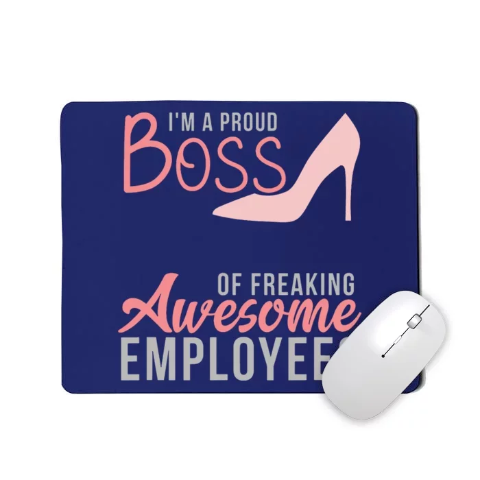 Im A Proud Boss Of Freaking Awesome Employees Mousepad