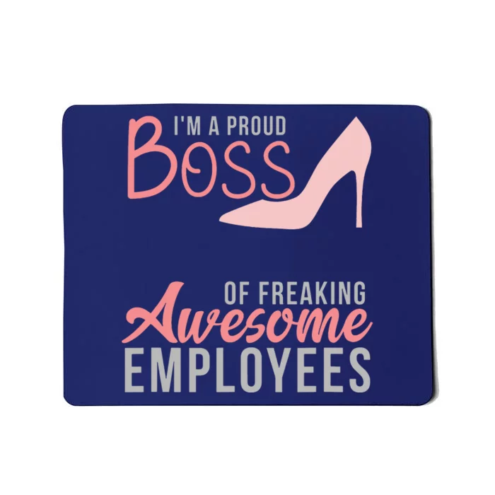 Im A Proud Boss Of Freaking Awesome Employees Mousepad